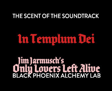 Text on a black background for 'The Scent of the Soundtrack' from 'In Templum Dei' and 'Only Lovers Left Alive' by Black Phoenix Alchemy Lab.