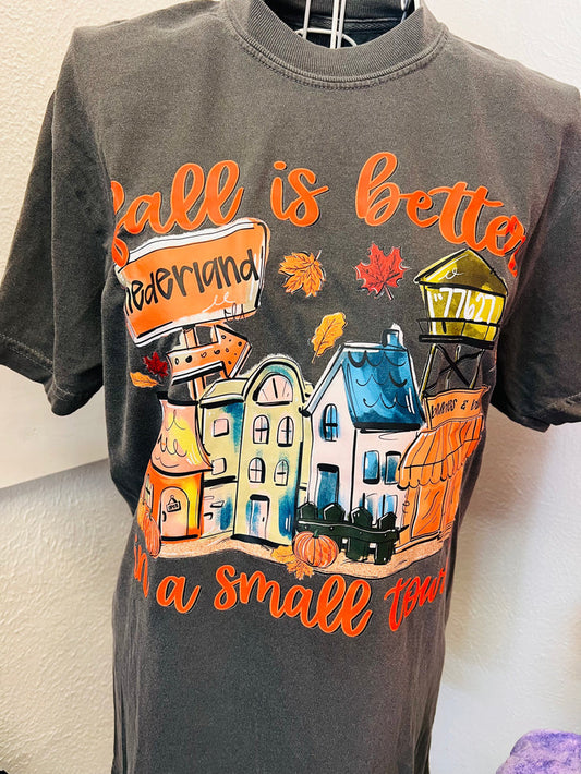 Fall is Better in a Small Town Comfort Colors Tee