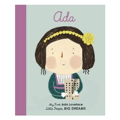My First Little People, Big Dreams Board Books - Ada Lovelace
