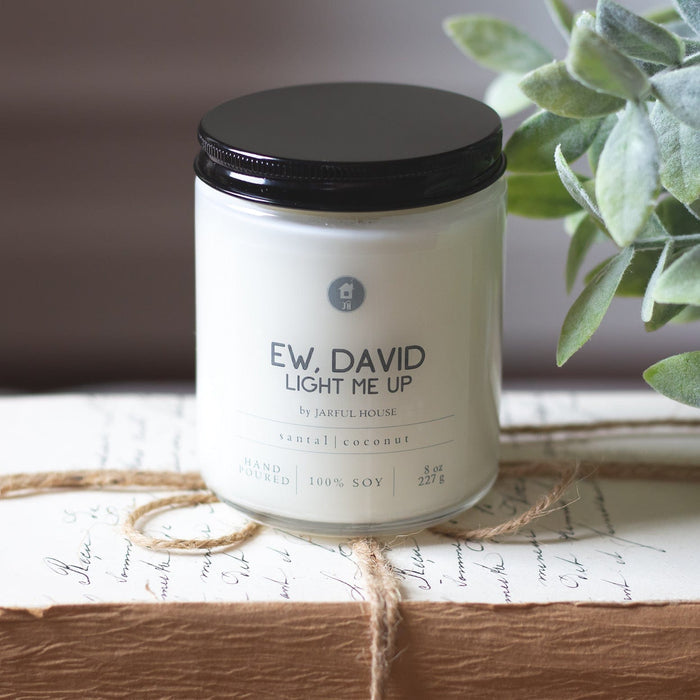 Soy Candle Ew David, Light Me Up Funny Gag Gift - Jarful House